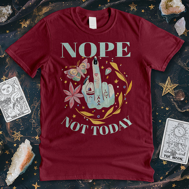 Nope Not Today T-Shirt