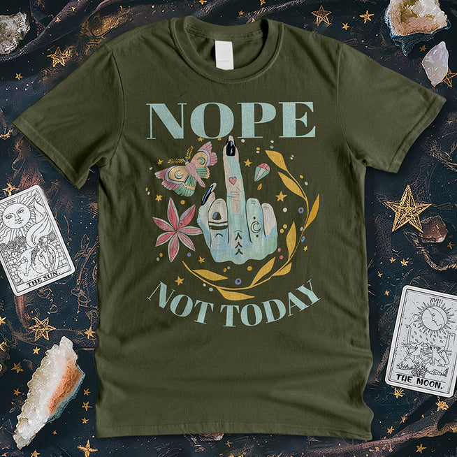 Nope Not Today T-Shirt